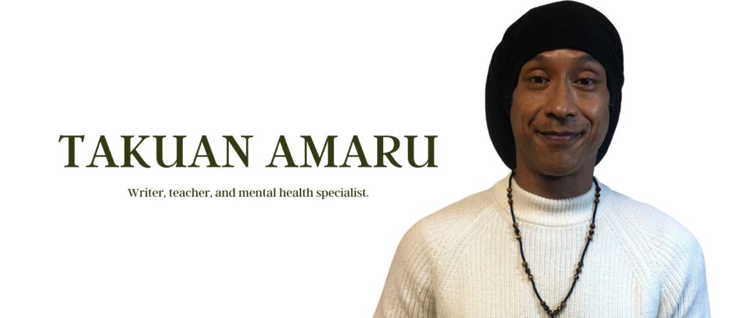 TAKUAN AMARU Accomplished Writer Teacher And Mental Health Specialist. 3, Takuan Amaru